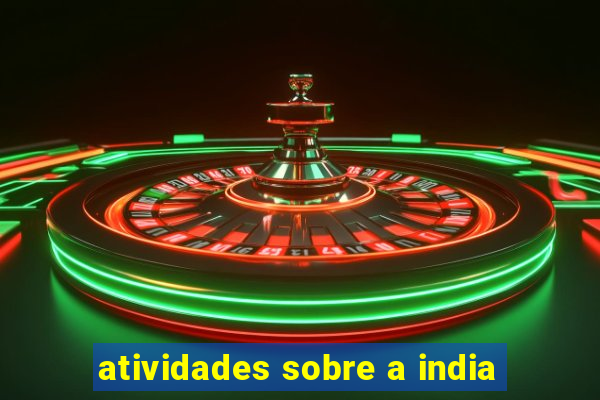 atividades sobre a india